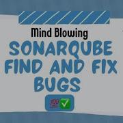 Detecting And Fixing Software Issues Using SonarQube