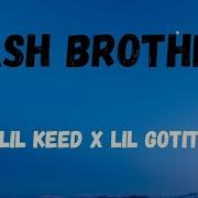 Lil Keed X Lil Gotit Cash Brothers Lyrics