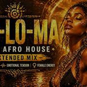MA LO MA Deep Afro House Extended Mix Emotional Tension Heavy Bass Female Energy