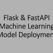 Flask And FastAPI ML Model Deployment