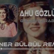 Gülden Karaböcek Ahu Gözlüm Soner Bülbül Remix Selahattin Bölük Eseri