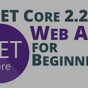 NET Core 2 2 Web API Jump Start For Beginners