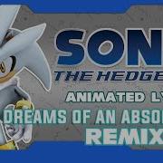 SONIC THE HEDGEHOG DREAM OF AN ABSOLUTION REMIX ANIMATED LYRICS