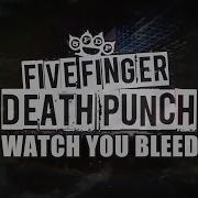 Five Finger Death Punch Watch You Bleed Official Lyric Video