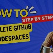 How To Reopen And Delete GitHub Codespaces Step By Step Guide