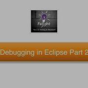 Eclipse IDE Debugging In Eclipse Part 2