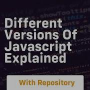 Different Versions Of Javascript Explained