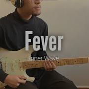 Fever Inner Wave Guitar Cover