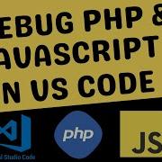 Как отлаживать PHP и JavaScript в Visual Studio Code
