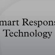 Smart Response Technology