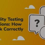 Usability Testing Questions How To Ask Correctly