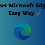 Resetting Microsoft Edge To Default Settings Step By Step Guide