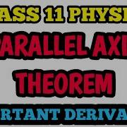 Derivation Parallel Axis Theorem Physics Class 11 Important Derivation Class 11 Physics