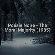 Poésie Noire The Moral Majority 1985