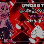 One Left With Lyrics Undertale Call Of The Void REMAKE