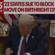 22 States Sue To Block Trump S Move On Birthright Citizenship