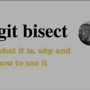 Git Bisect Simplified What It Is Why And How To Use It To Debug Your Applications