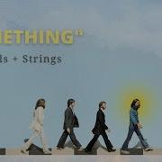 What If Something Was Just Strings And Vocals Beatles Remix