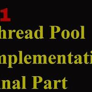 8 11 Multithreading Advanced Thread Pools Implementation Final Part POSIX Threads