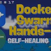 Выпуск 17 Практикум по Docker Swarm Docker Swarm за 15 минут от нуля до масштабируемых и сам