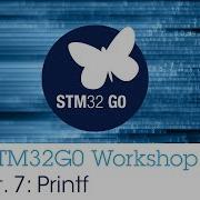 STM32G0 Workshop Pt 7 Printf