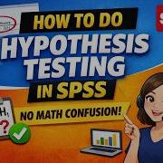 How To Do Hypothesis Testing In SPSS No Math Confusion