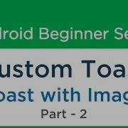 29 Android Tutorial Custom Toast Message In Android Part 2