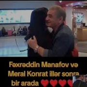 Fəxrəddin Manafov Və Meral Konrat Illər Sonra Bir Arada