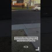 Surveillance Video Shows Stranger In Arizona Try To Kidnap 11 Year Old Girl Walking To School