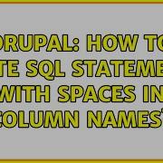 Drupal How To Write SQL Statements With Spaces In Column Names