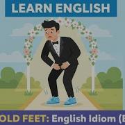Don T Get Cold Feet English Idiom Explained B1 B2 English Learners