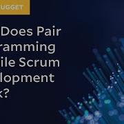 MicroNugget How Does Pair Programming In Agile Scrum Development Work