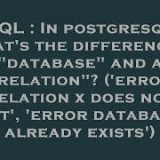 SQL In Postgresql What S The Difference A Database And A Relation Error Relation X Does No