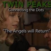Twin Peaks Connecting The Dots The Angels Will Return