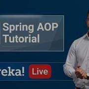 Spring Live 2 Spring AOP Tutorial Aspect Oriented Programming Spring Training Edureka