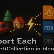 Как экспортировать каждый объект или коллекцию в отдельные файлы в Blender Blend и Fbx