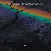 Do It Again Radio Version Elevation Worship