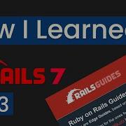 How I Learned Ruby On Rails And How YOU Can Too