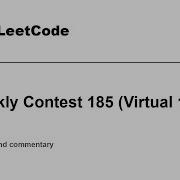Leetcode Biweekly Contest 185 Virtual 133th With Commentary