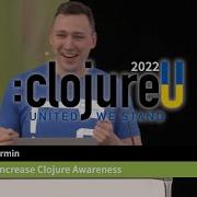 ClojureU 2022 How To Increase Clojure Awareness By Artem Barmin