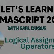 Logical Assignment Operators Let S Learn ECMAScript 2021 With Earl Duque