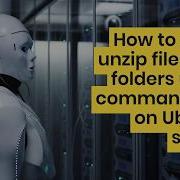 How To Zip Or Unzip Files Using Ubuntu Server