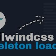 How To Create A Very Simple Tailwindcss Loading Skeleton