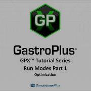 GPX Tutorial Series GastroPlus X Run Modes Simulation Optimization