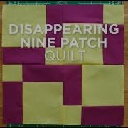 Make An Easy Disappearing Nine Patch Quilt Block Quilt Snips