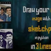 Use Sketchpy To Draw You Own Image In Python Just 3 Lines Very Easy Code Hub