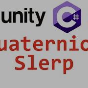 Unity C Quaternion Slerp Справочник Мусин Михаил