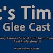 Glee Cast It S Time 1 Minute Instrumental Karaoke