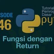Belajar Python Dasar 46 Fungsi Dengan Return