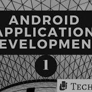 Android Application Development Part 1 Introduction Android Studio Techsmithy